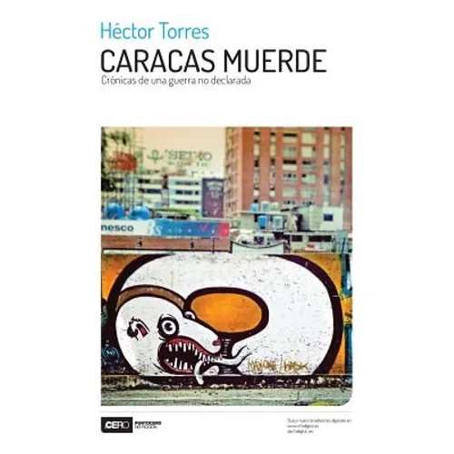 Caracas muerde: Crónicas de una guerra no declarada