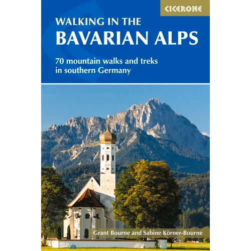 Walking in the Bavarian Alps: 70 Mountain Walks and Treks in Southern Germany