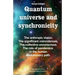Quantum universe and synchronicity: The anthropic vision. The significant coincidences. The collective unconscious. The role of pandemics in the human
