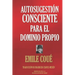Autosugestión Consciente Para El Dominio Propio