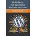 WordPress for Everyone: Build Websites Without Coding