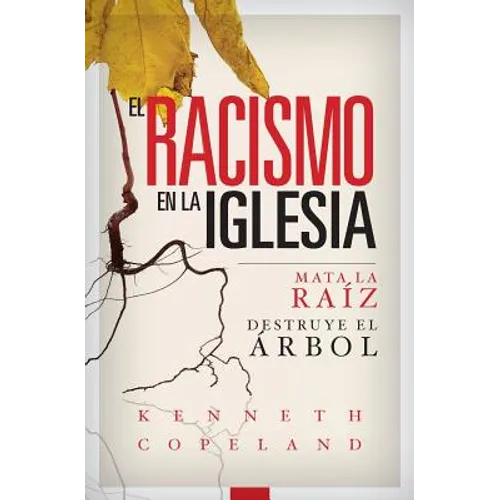 Racism in the Church SPANISH: Kill the Root, Destroy the Tree