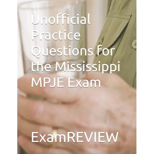 Unofficial Practice Questions for the Mississippi MPJE Exam - Paperback