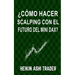 ¿Cómo Hacer Scalping con el Futuro del Mini-DAX?