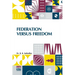 Federation Versus Freedom