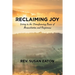Reclaiming Joy: Living in the Transforming Power of Reconciliation and Forgiveness