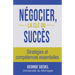 Négocier, la clé du succès: Stratégies et compétences essentielles