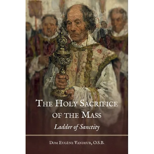 The Holy Sacrifice of the Mass: Ladder of Sanctity