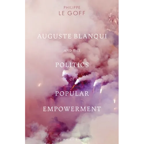Auguste Blanqui and the Politics of Popular Empowerment