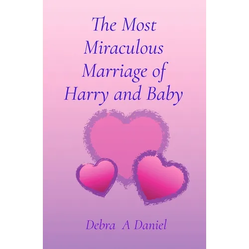 The Most Miraculous Marriage of Harry and Baby
