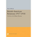 British-American Relations 1917-1918: The Role of Sir William Wiseman. Supplementary Volume to the Papers of Woodrow Wilson