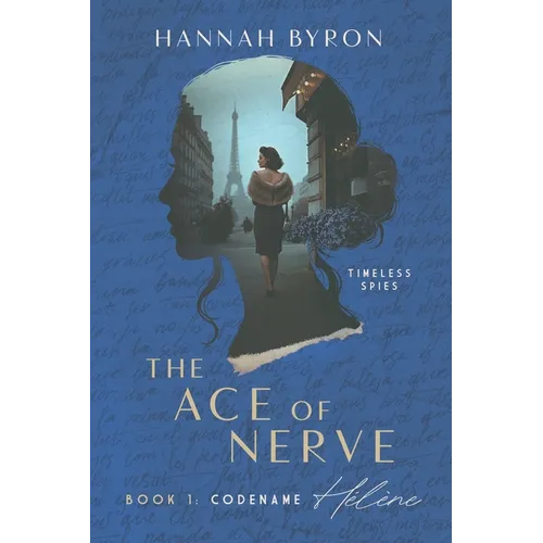 The Ace of Nerve, Book 1: Codename Hélène: Based on a true story