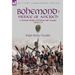 Bohemond I, Prince of Antioch: a Norman Soldier of Fortune and Crusader 1050-1111