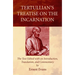 Tertullian's Treatise on the Incarnation