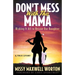 Don't Mess With This Mama: Risking It All to Rescue Our Daughter