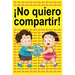 ¡No quiero compartir!: ¡Es mío! ¡Es mío! ¡Es mío!