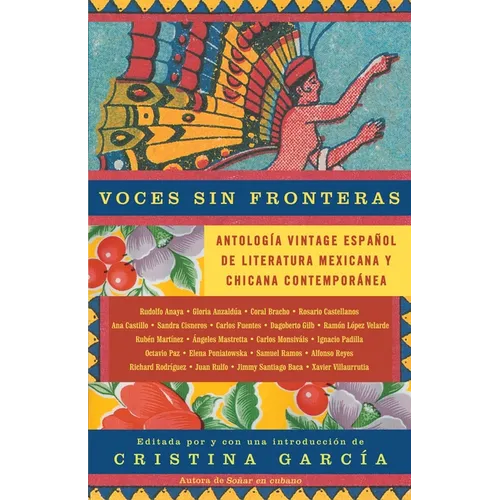 Voces Sin Fronteras / Voices Without Frontiers: Antologia Vintage Espanol de Literatura Mexicana Y Chicana Contemporánea