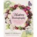 Modern Floriography: Flowers, Gardens, and Gifts Inspired by the Language of Flowers