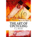 The Art of Upcycling: Making Old Things New and Beautiful