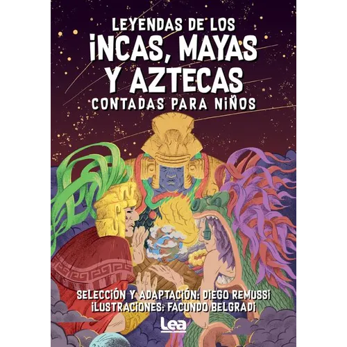 Leyendas de Los Incas, Mayas Y Aztecas Contada Para Niños