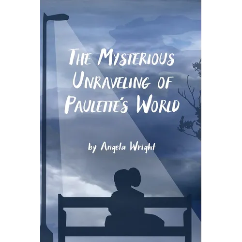 The Mysterious Unraveling of Paulette's World
