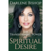 The Transforming Power of Spiritual Desire