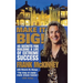 Make It Big!: 49 Secrets for Building a Life of Extreme Success