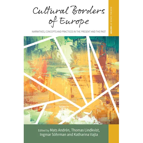 Cultural Borders of Europe: Narratives, Concepts and Practices in the Present and the Past