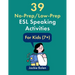 39 No-Prep/Low-Prep ESL Speaking Activities: For Kids (7+)