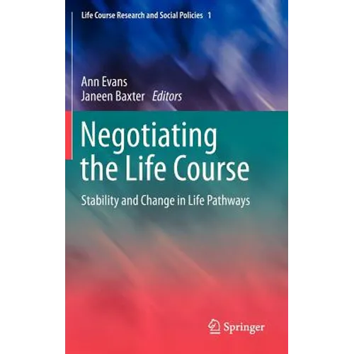 Negotiating the Life Course: Stability and Change in Life Pathways