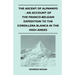 The Ascent of Alpamayo - An Account of the Franco-Belgian Expedition to the Cordillera Blanca in the High Andes