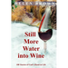 Still More Water into Wine: 100 Stories of God's Hand in Life