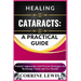 Healing Cataracts: A PRACTICAL GUIDE: Natural Remedies, Prevention Strategies, and Expert Tips for Restoring Vision