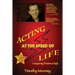 Acting at the Speed of Life: Conquering Theatrical Style
