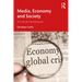 Media, Economy and Society: A Critical Introduction