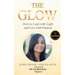 The Glow: How to Lead with Light and Live with Purpose. A Woman's Guide for Sustainable Success!