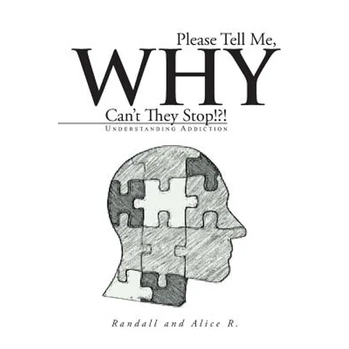 Please Tell Me, Why Can't They Stop!?!: Understanding Addiction