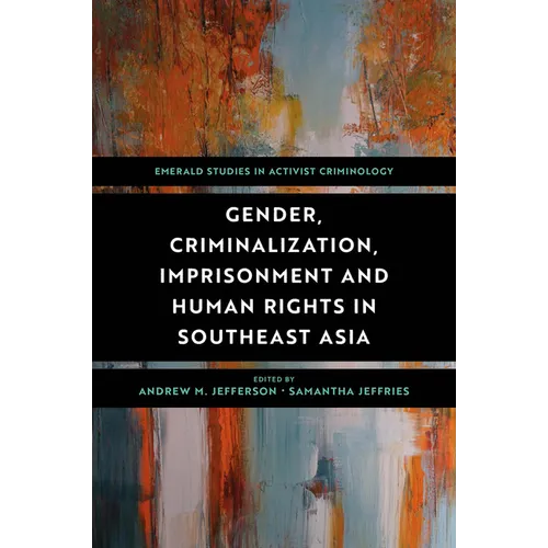 Gender, Criminalization, Imprisonment and Human Rights in Southeast Asia