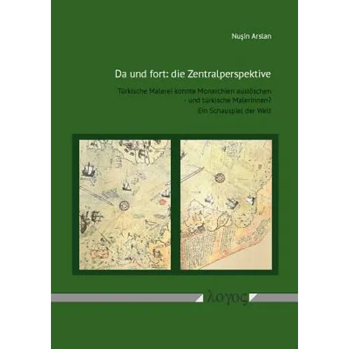 Da Und Fort: Die Zentralperspektive: Turkische Malerei Konnte Monarchien Ausloschen - Und Turkische Malerinnen? Ein Schauspiel Der Welt