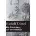 Die Entstehung des Dieselmotors: Nachdruck der Originalausgabe von 1913. Mit 83 Textfiguren und 3 Tafeln