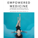 Empowered Medicine: Harnessing the infinite laws of the universe for optimized health