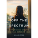Off the Spectrum: Why the Science of Autism Has Failed Women and Girls