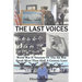 The Last Voices: World War II Veterans of the Air War Speak More Than Half a Century Later