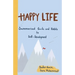 Happy Life: Summarized Guide and Habits to Self-Development