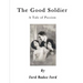 The Good Soldier: A Tale of Passion