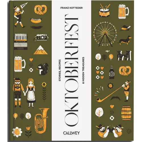 Be a Guest at the Oktoberfest: Stories, Recipes and Hidden Treasures