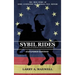 Sybil Rides the Expanded Edition: The True Story of Sybil Ludington the Female Paul Revere, The Burning of Danbury and Battle of Ridgefield