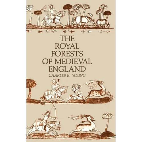 The Royal Forests of Medieval England