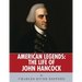 American Legends: The Life of John Hancock