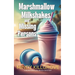 Marshmallow Milkshakes and Missing Persons